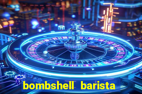 bombshell barista tail blaizer